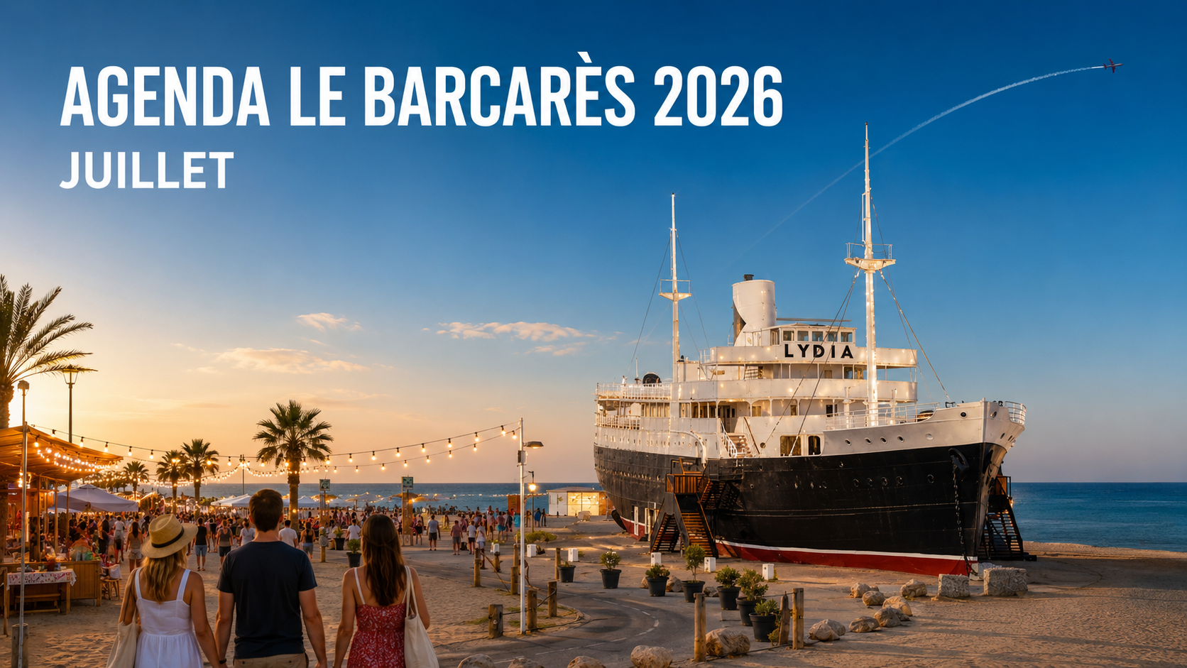 Agenda du Barcarès en juillet 2026 avec le Lydia, un marché estival et un avion de voltige